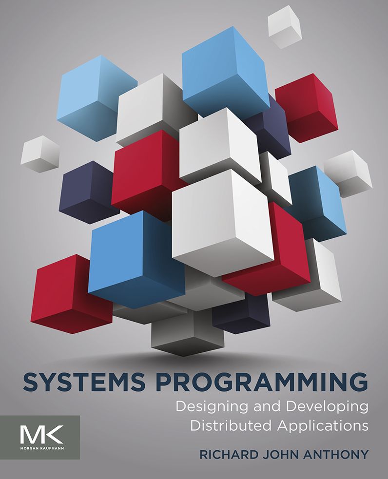 Systems Programming: Designing and Developing Distributed Applications