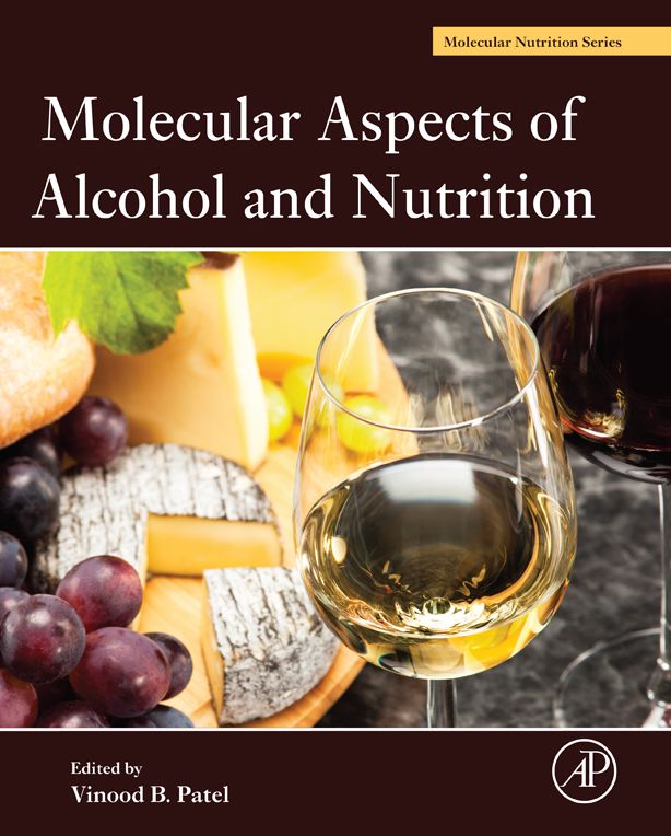 Molecular Aspects of Alcohol and Nutrition: A Volume in the Molecular Nutrition Series