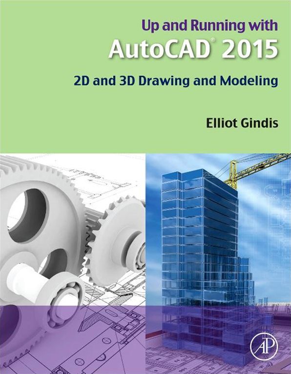 Up and Running with AutoCAD 2015: 2D and 3D Drawing and Modeling