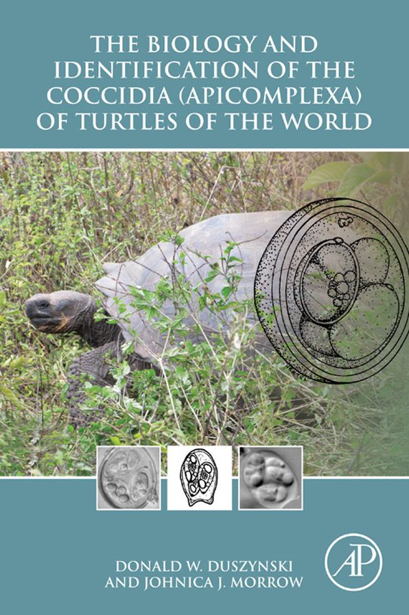 The Biology and Identification of the Coccidia (Apicomplexa) of Turtles of the World