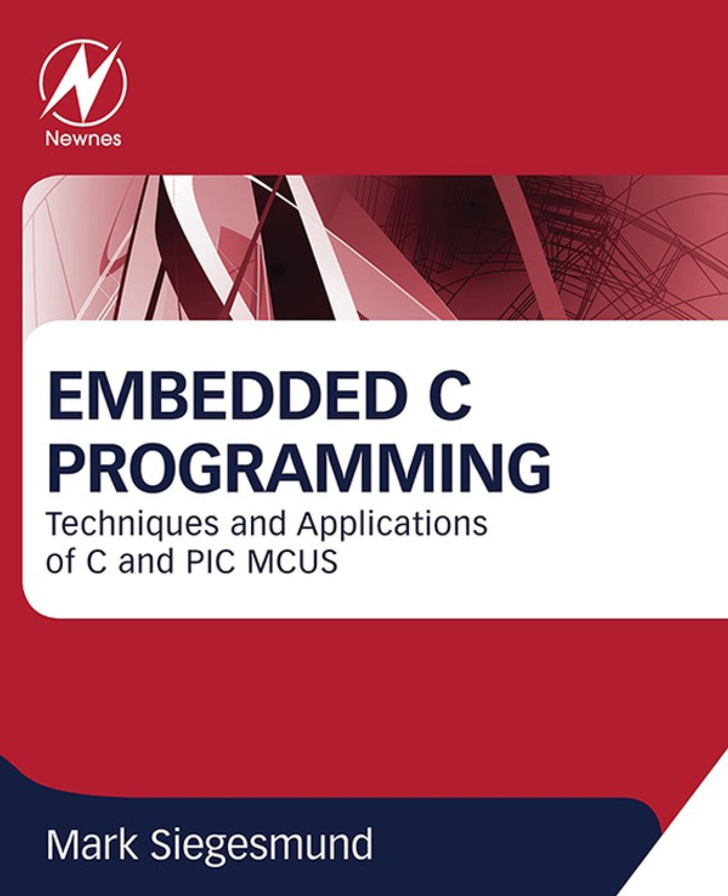 Embedded C Programming: Techniques and Applications of C and PIC MCUS