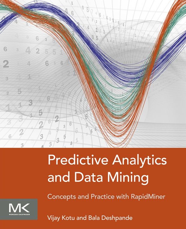 Predictive Analytics and Data Mining: Concepts and Practice with RapidMiner