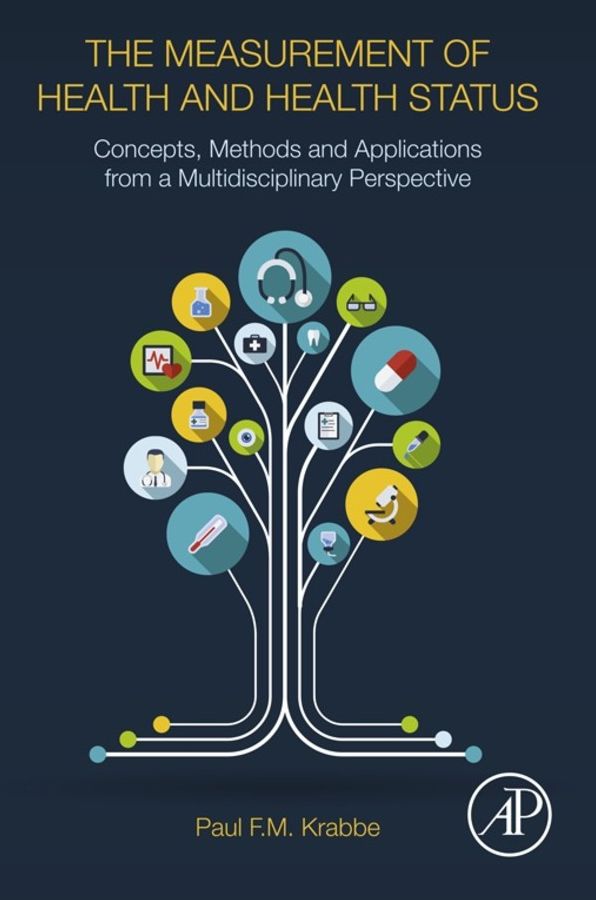 The Measurement of Health and Health Status: Concepts, Methods and Applications from a Multidisciplinary Perspective