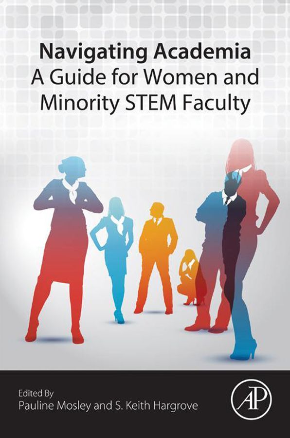 Navigating Academia: A Guide for Women and Minority STEM Faculty