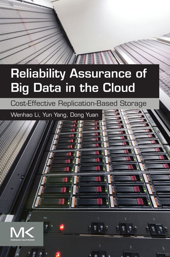Reliability Assurance of Big Data in the Cloud: Cost-Effective Replication-Based Storage