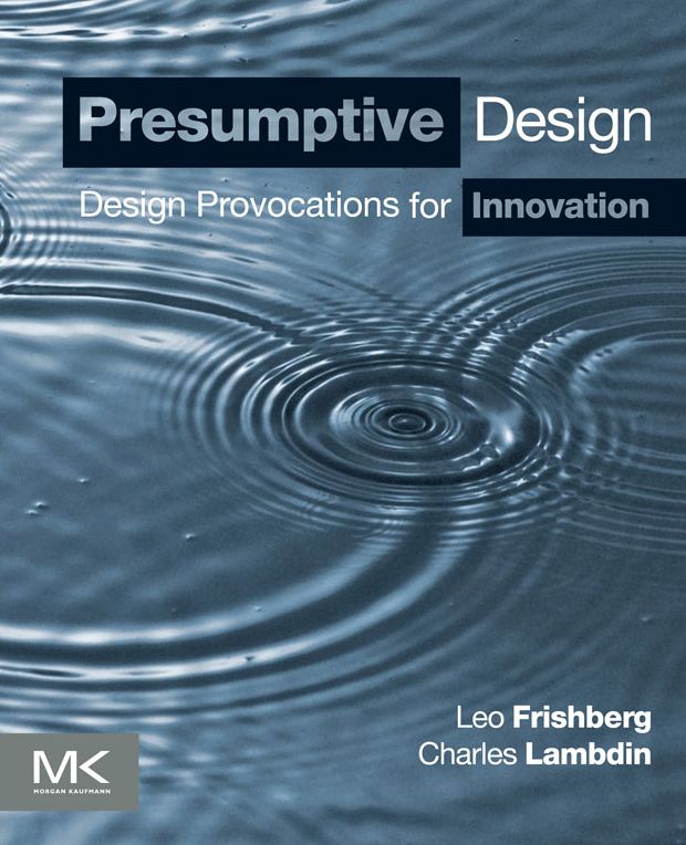 Presumptive Design: Design Provocations for Innovation