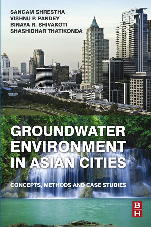 Groundwater Environment in Asian Cities: Concepts, Methods and Case Studies