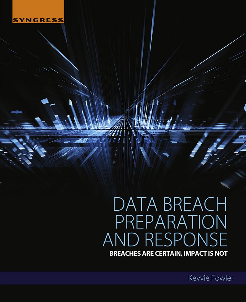Data Breach Preparation and Response: Breaches are Certain, Impact is Not