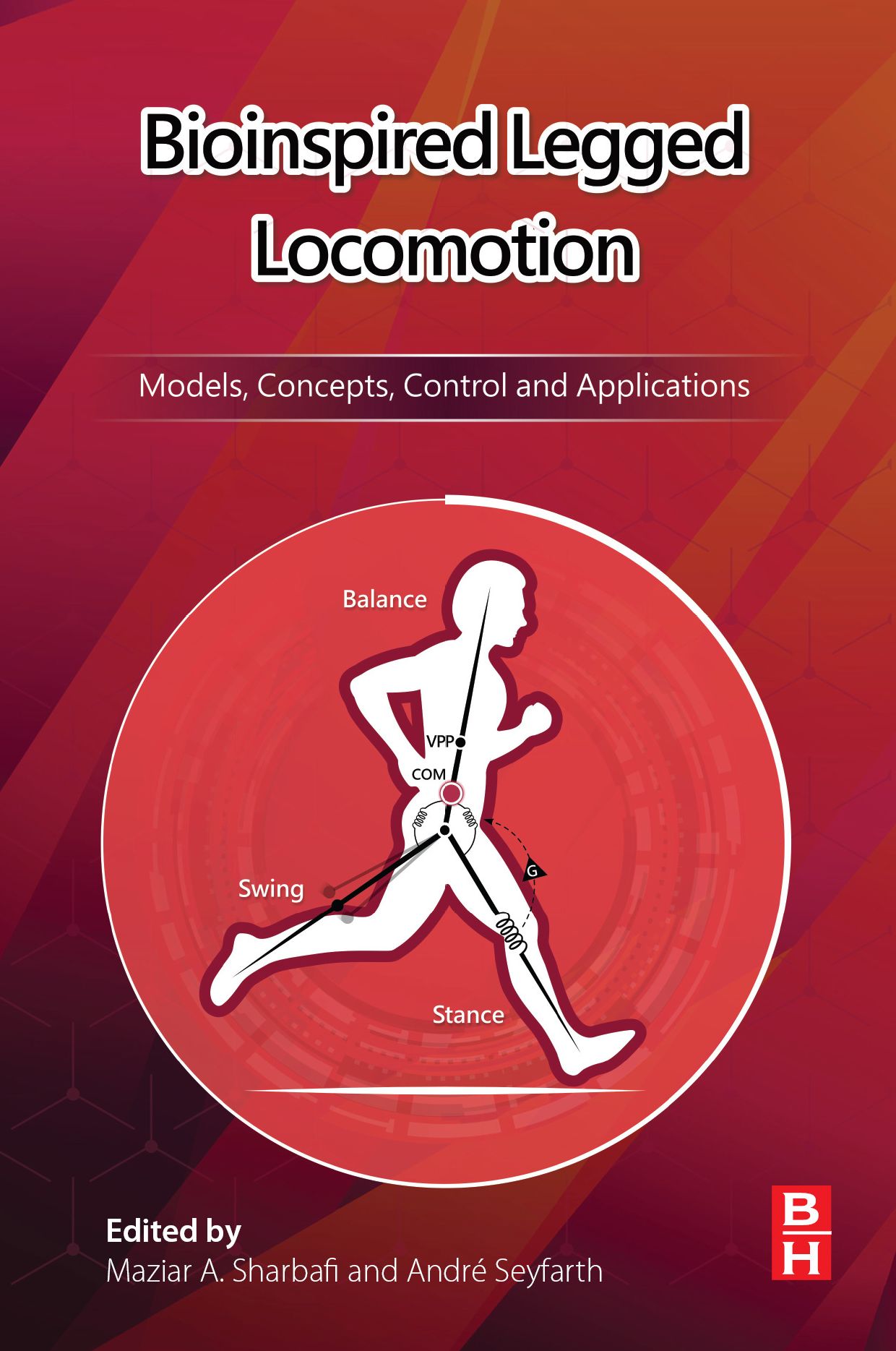Bioinspired Legged Locomotion: Models, Concepts, Control and Applications