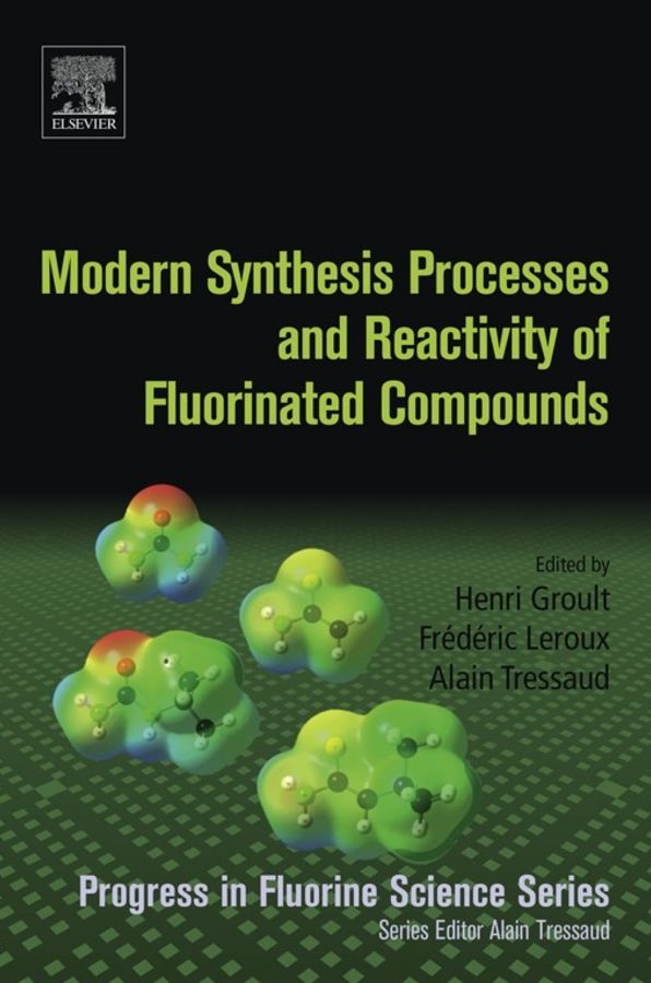 Modern Synthesis Processes and Reactivity of Fluorinated Compounds: Progress in Fluorine Science