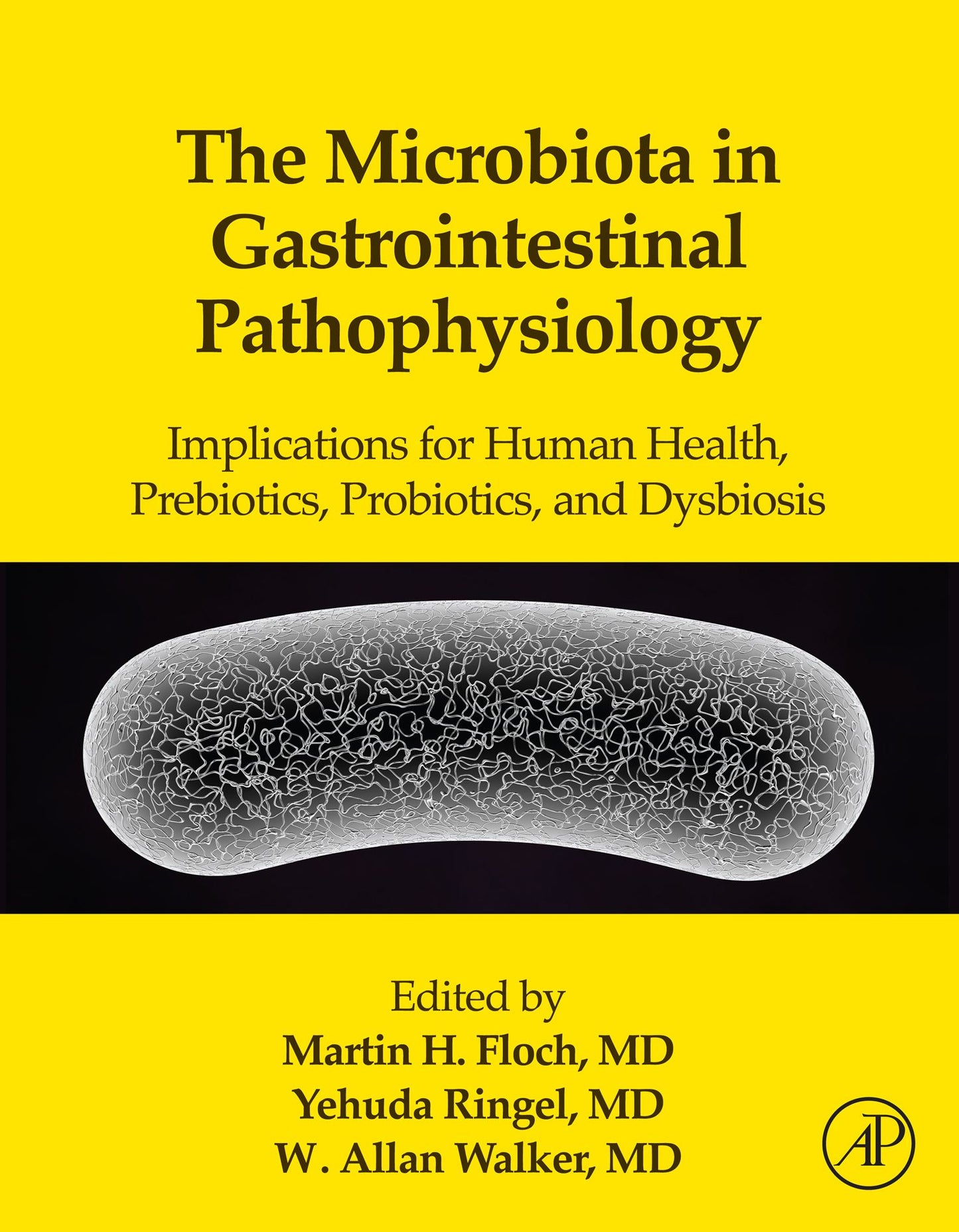 The Microbiota in Gastrointestinal Pathophysiology: Implications for Human Health, Prebiotics, Probiotics, and Dysbiosis