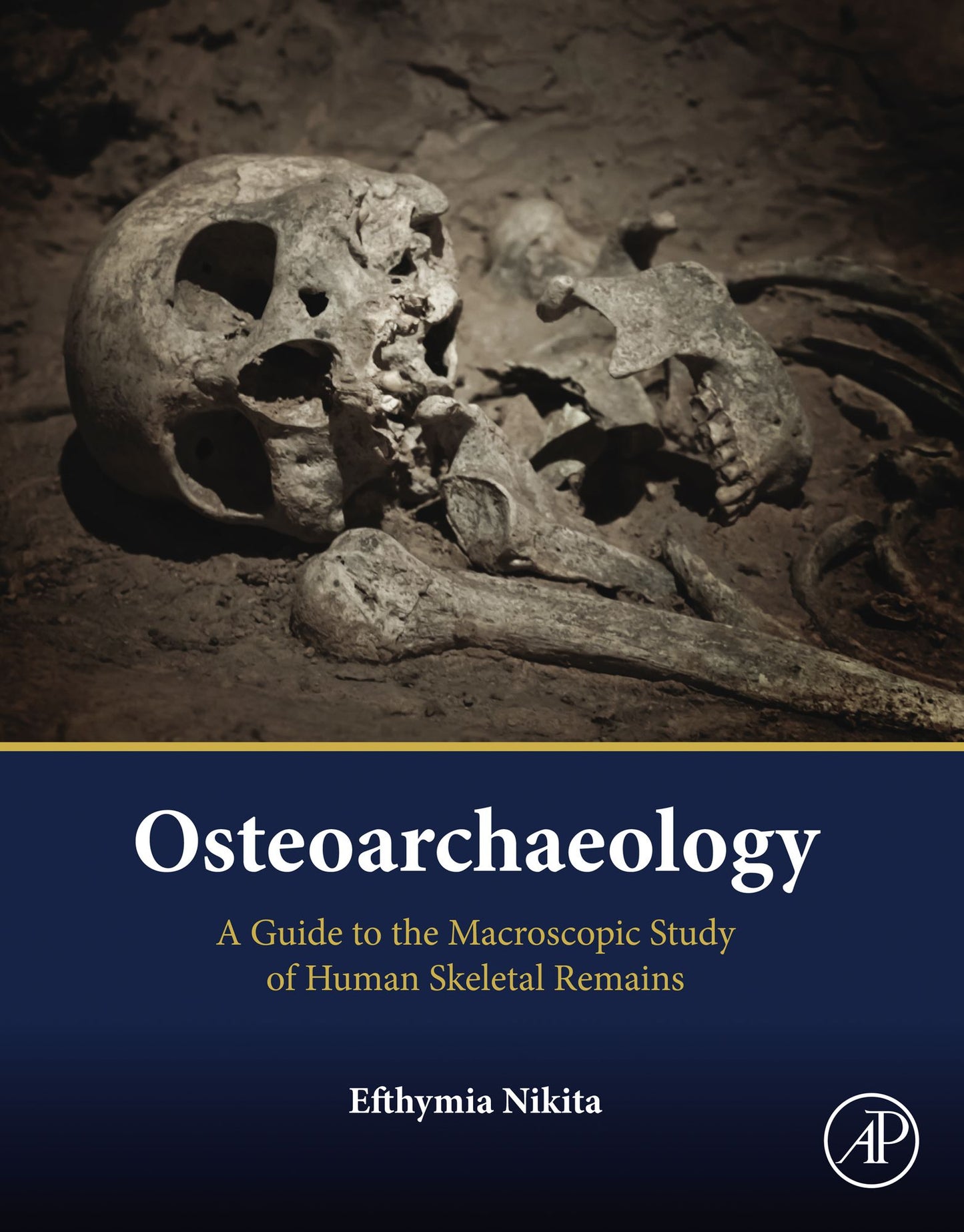 Osteoarchaeology: A Guide to the Macroscopic Study of Human Skeletal Remains