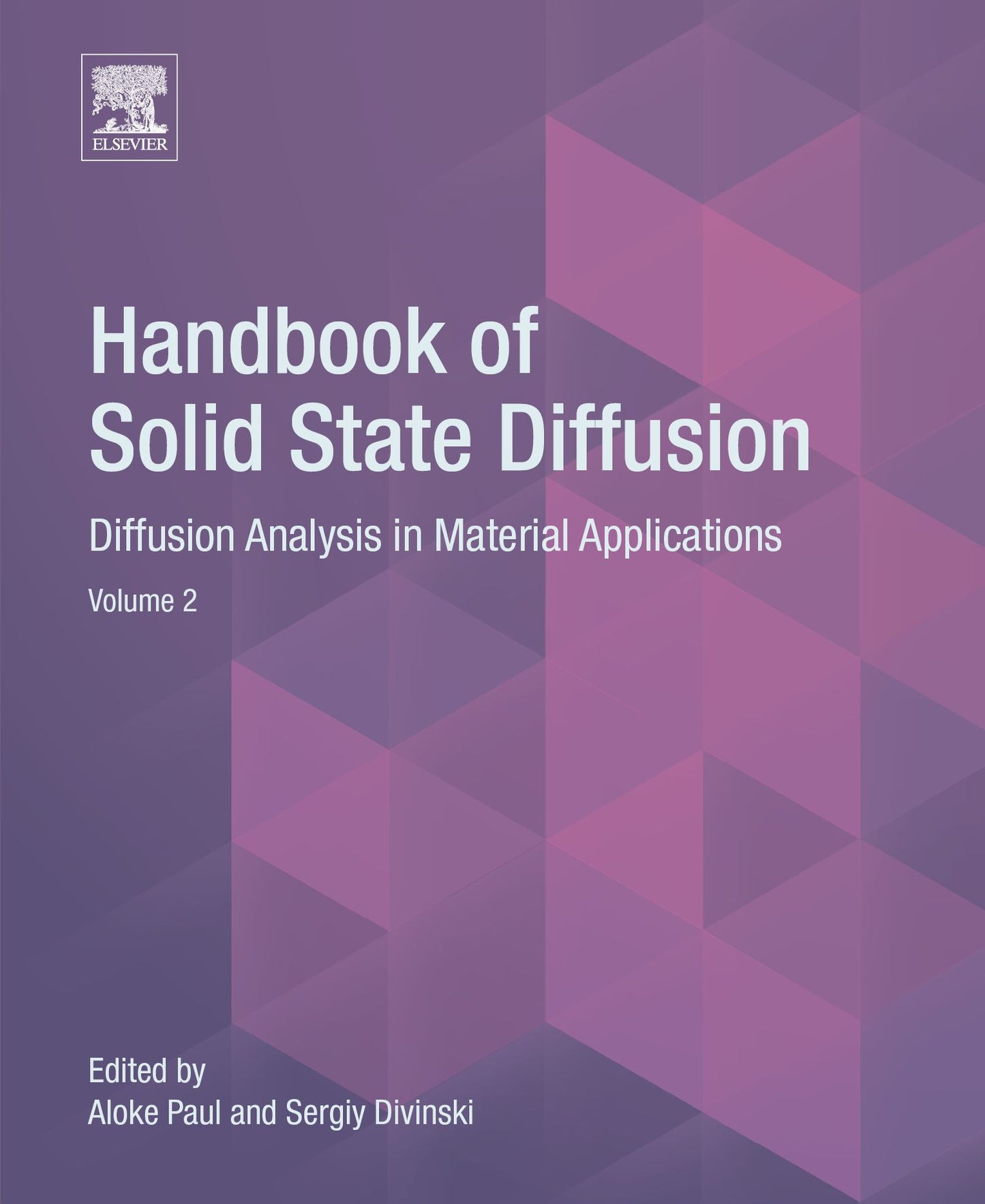 Handbook of Solid State Diffusion: Volume 2: Diffusion Analysis in Material Applications
