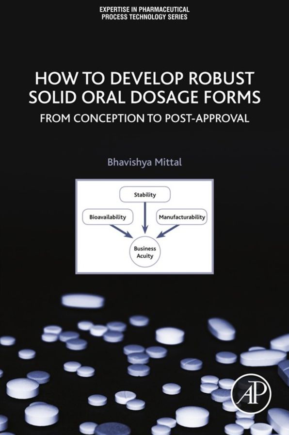 How to Develop Robust Solid Oral Dosage Forms: From Conception to Post-Approval