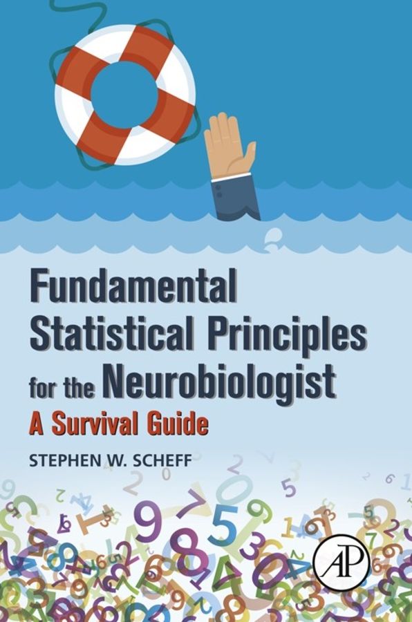 Fundamental Statistical Principles for the Neurobiologist: A Survival Guide