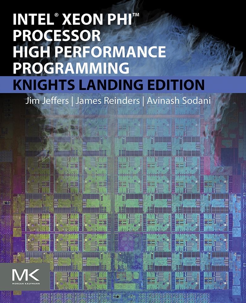 Intel Xeon Phi Processor High Performance Programming: Knights Landing Edition