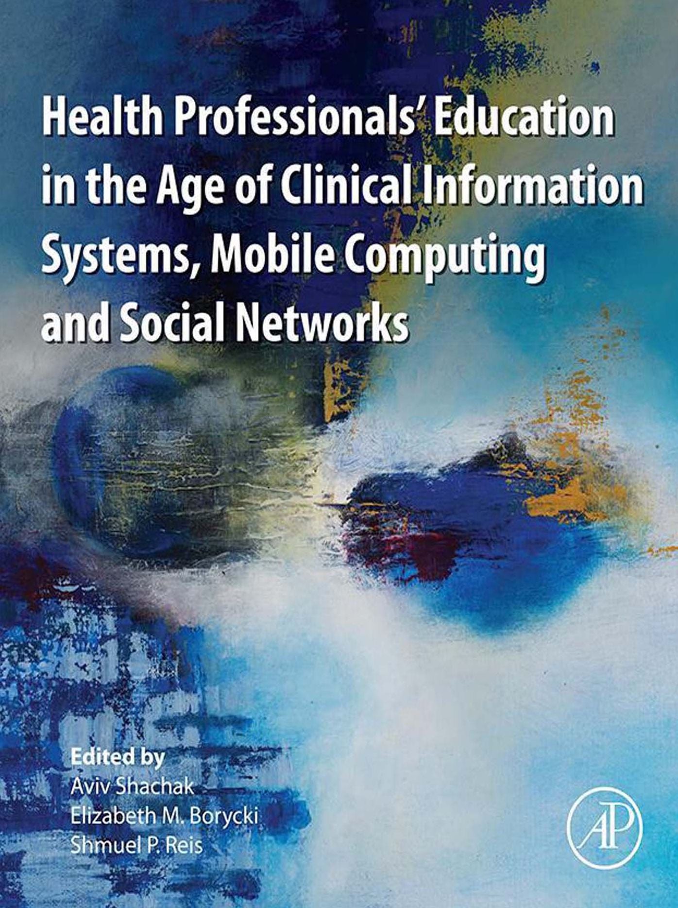 Health Professionals' Education in the Age of Clinical Information Systems, Mobile Computing and Social Networks