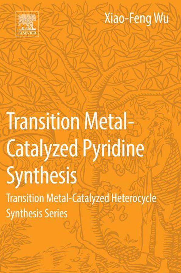 Transition Metal-Catalyzed Pyridine Synthesis: Transition Metal-Catalyzed Heterocycle Synthesis Series