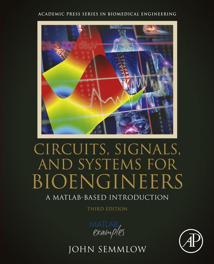 Circuits, Signals and Systems for Bioengineers: A MATLAB-Based Introduction