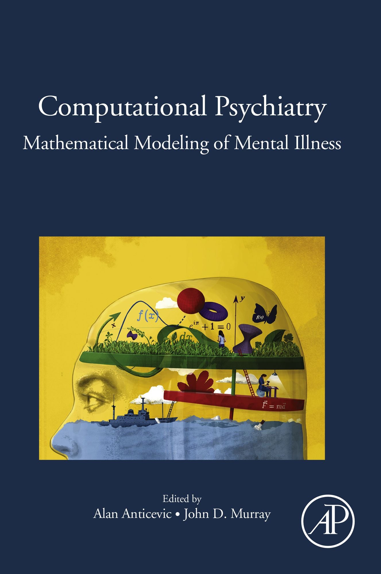 Computational Psychiatry: Mathematical Modeling of Mental Illness