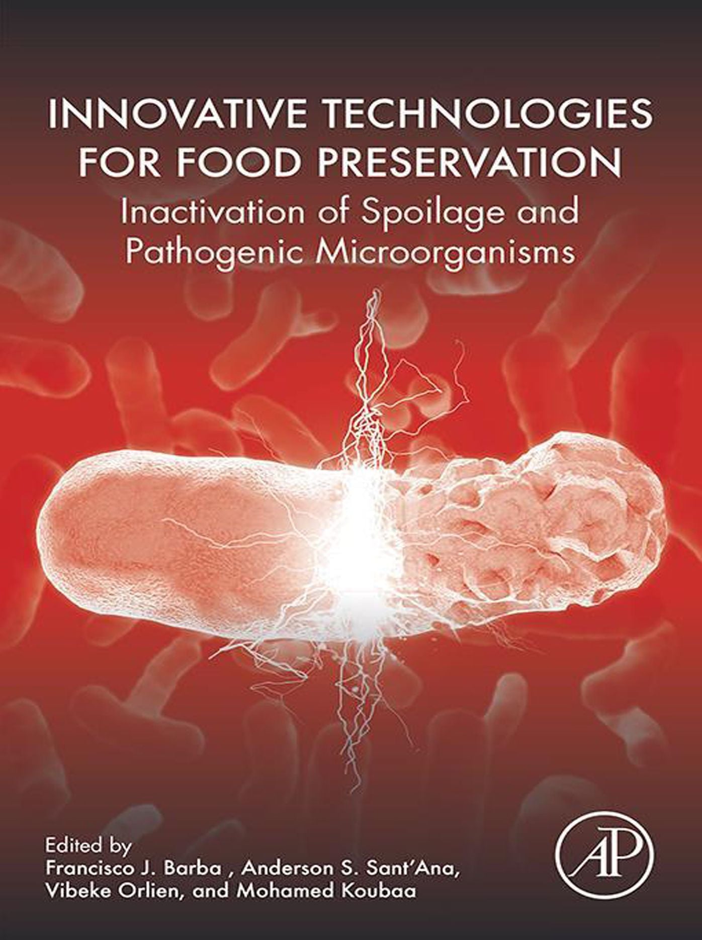 Innovative Technologies for Food Preservation: Inactivation of Spoilage and Pathogenic Microorganisms