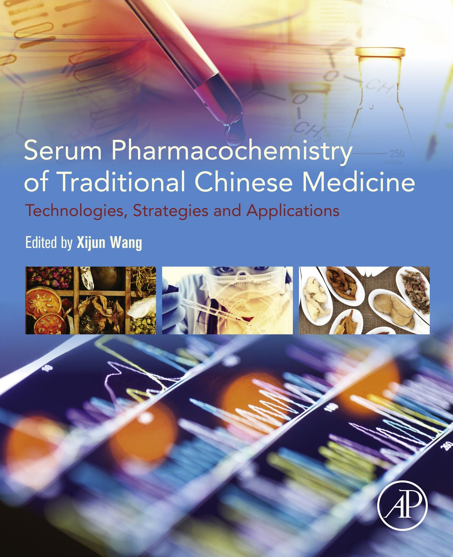 Serum Pharmacochemistry of Traditional Chinese Medicine: Technologies, Strategies and Applications
