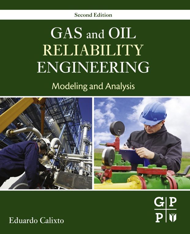 Gas and Oil Reliability Engineering: Modeling and Analysis