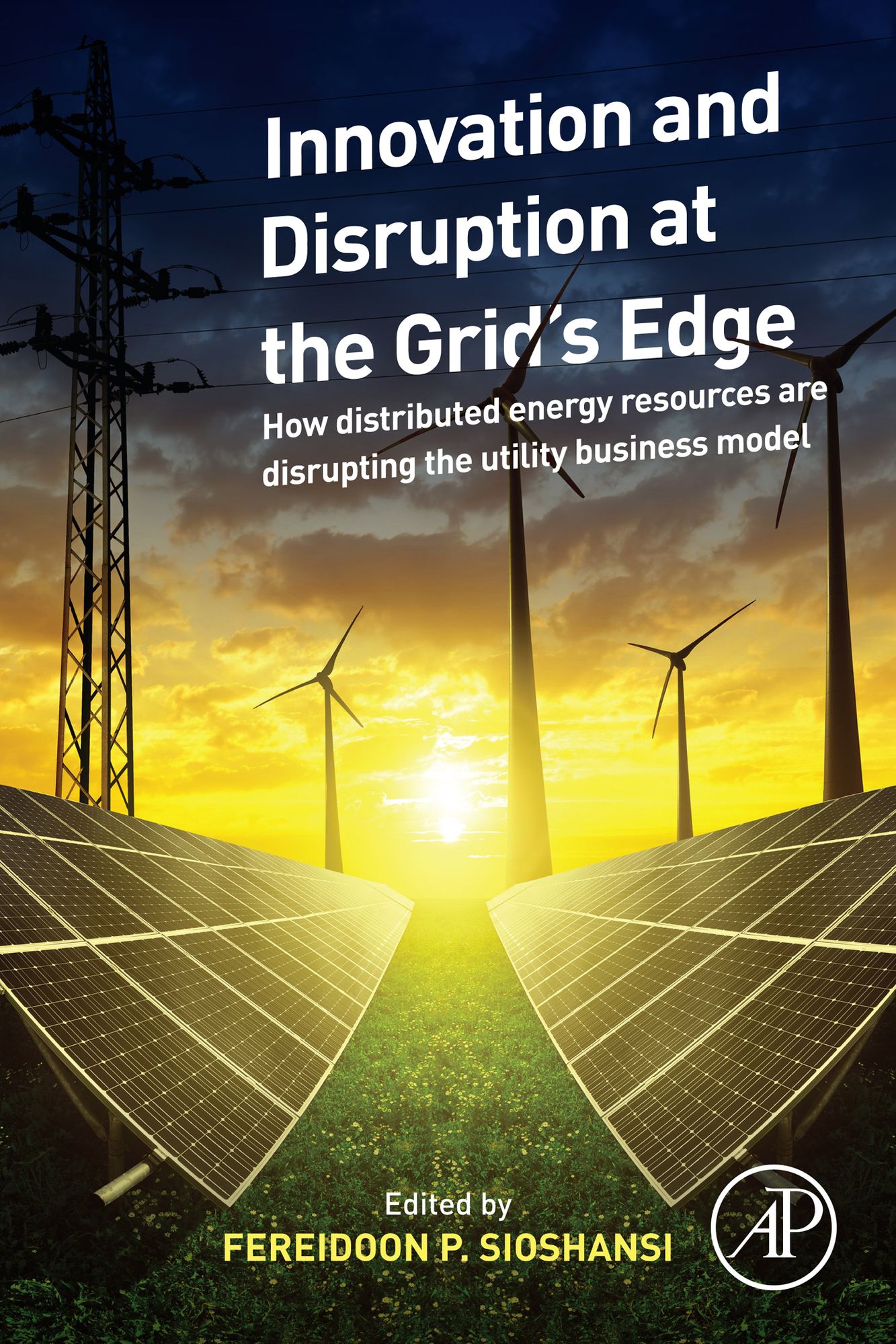 Innovation and Disruption at the Grid's Edge: How Distributed Energy Resources are Disrupting the Utility Business Model