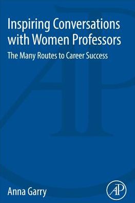 Inspiring Conversations with Women Professors: The Many Routes to Career Success