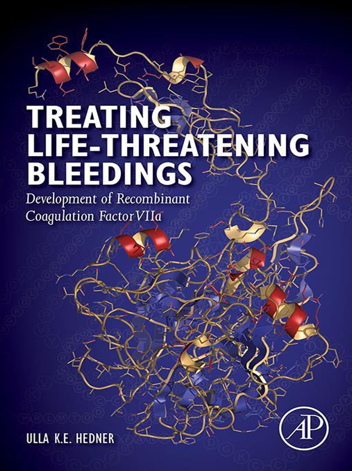 Treating Life-Threatening Bleedings: Development of Recombinant Coagulation Factor VIIa