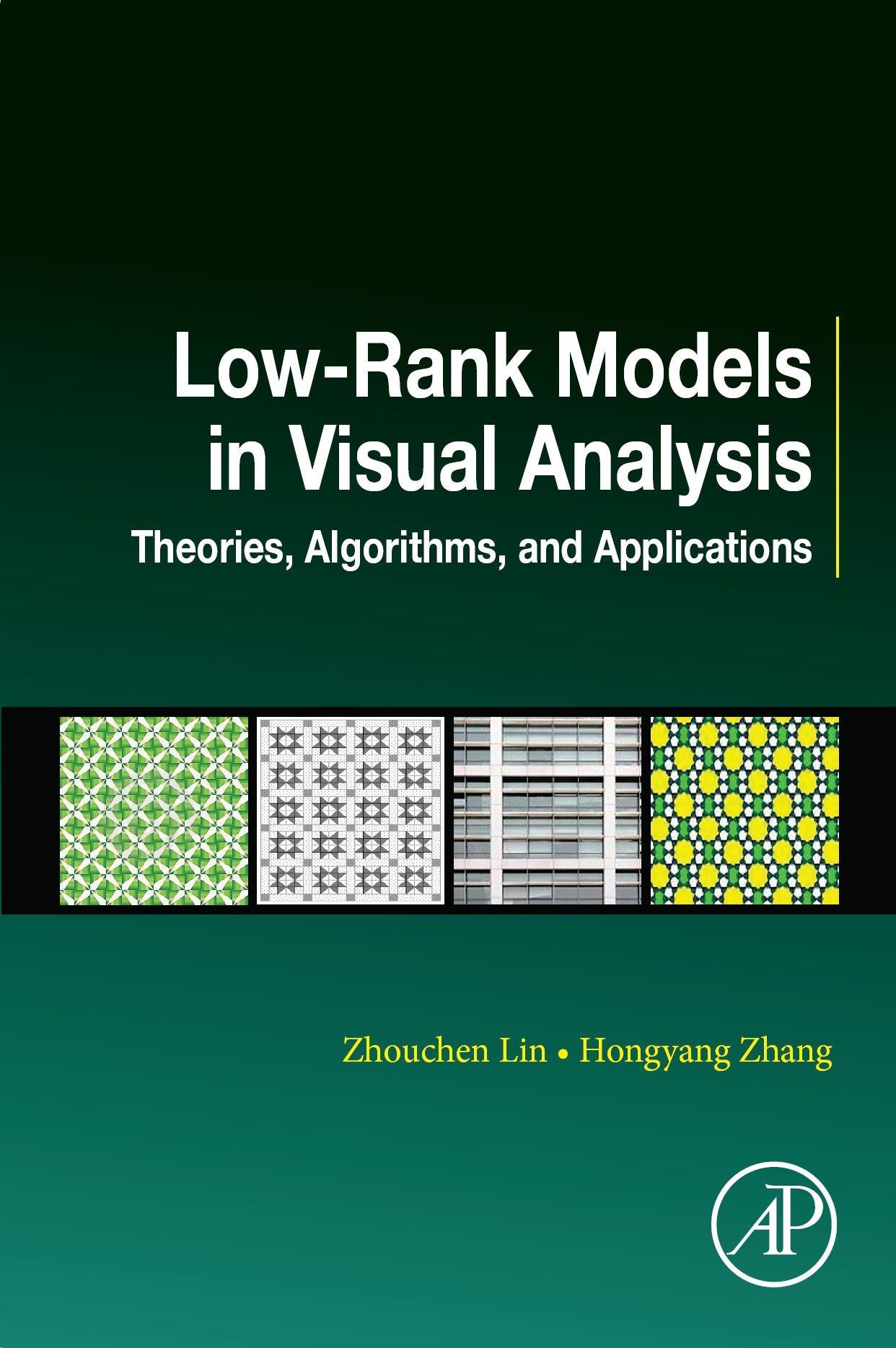 Low-Rank Models in Visual Analysis: Theories, Algorithms, and Applications