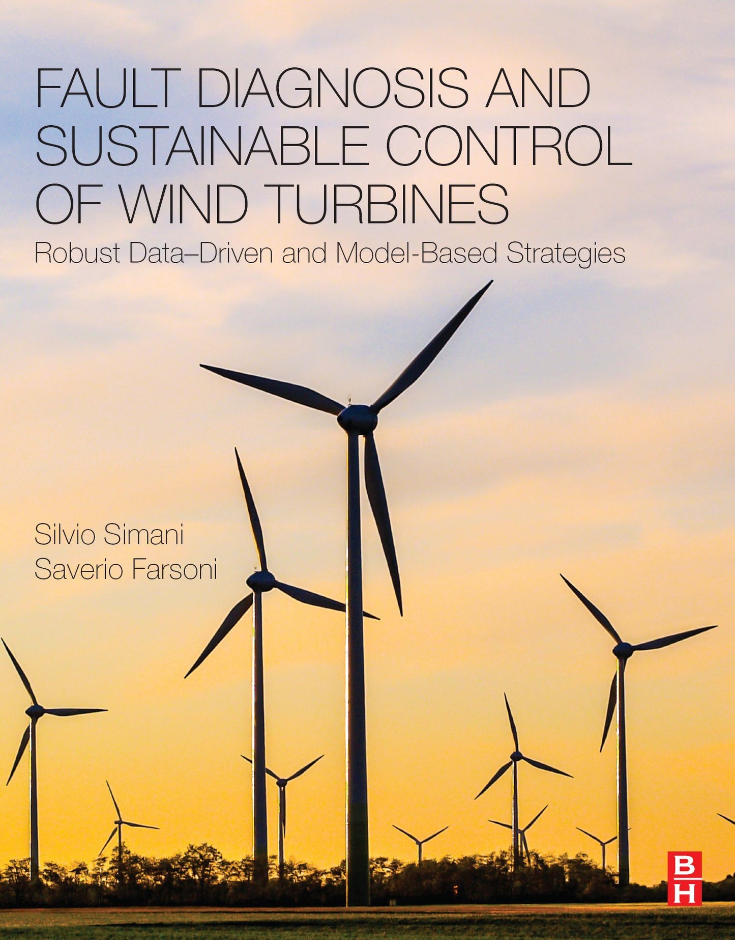 Fault Diagnosis and Sustainable Control of Wind Turbines: Robust Data-Driven and Model-Based Strategies