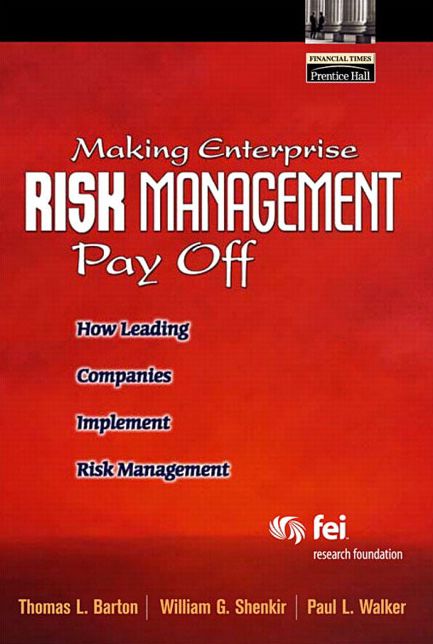 Making Enterprise Risk Management Pay Off: How Leading Companies Implement Risk Management