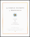 Twelve Simple Secrets of Happiness: Finding Joy In Everyday Relationships
