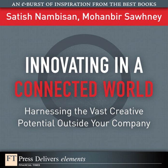 Innovating in a Connected World: Harnessing the Vast Creative Potential Outside Your Company