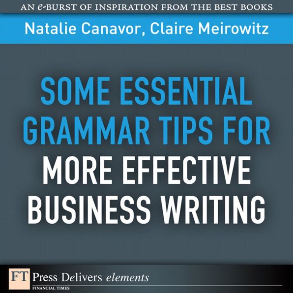 Some Essential Grammar Tips for More Effective Business Writing