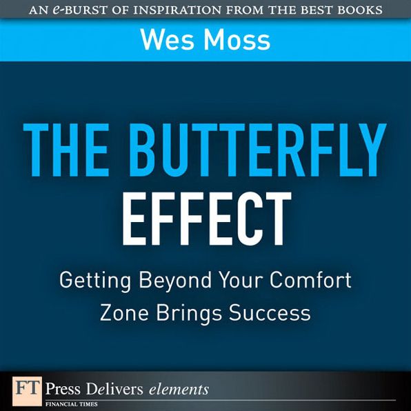 The Butterfly Effect: Getting Beyond Your Comfort Zone Brings Success