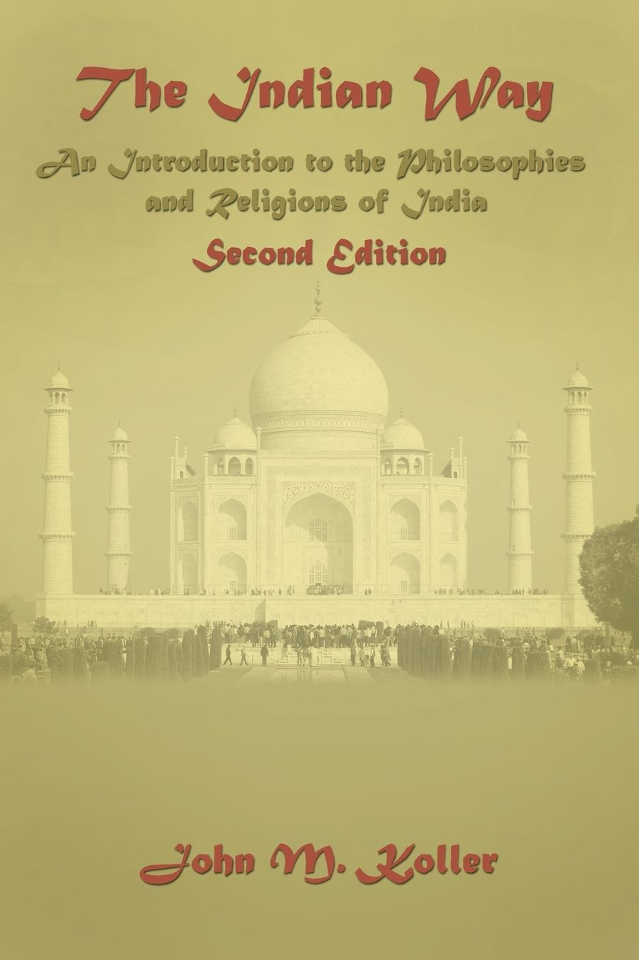 The Indian Way: An Introduction to the Philosophies and Religions of India