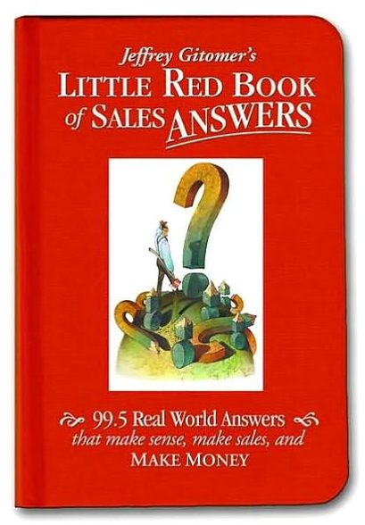 Jeffrey Gitomer's Little Red Book of Sales Answers