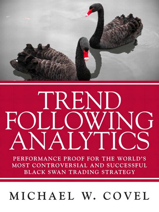 Trend Following Analytics: Performance Proof for the World's Most Controversial & Successful Black Swan Trading Strategy (PagePerfect NOOK Book)