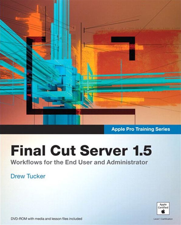Apple Pro Training Series: Final Cut Server 1.5