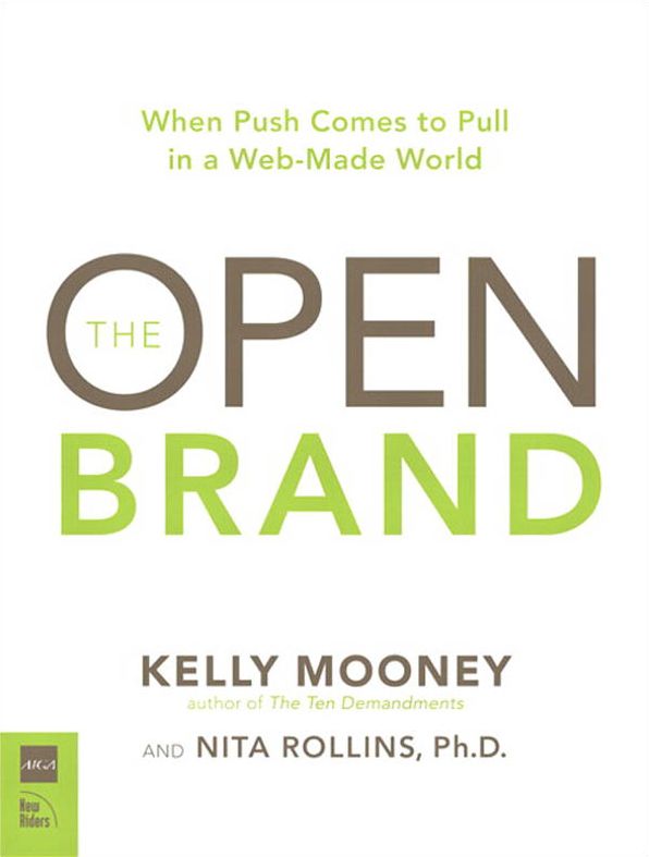 The Open Brand: When Push Comes to Pull in a Web-Made World