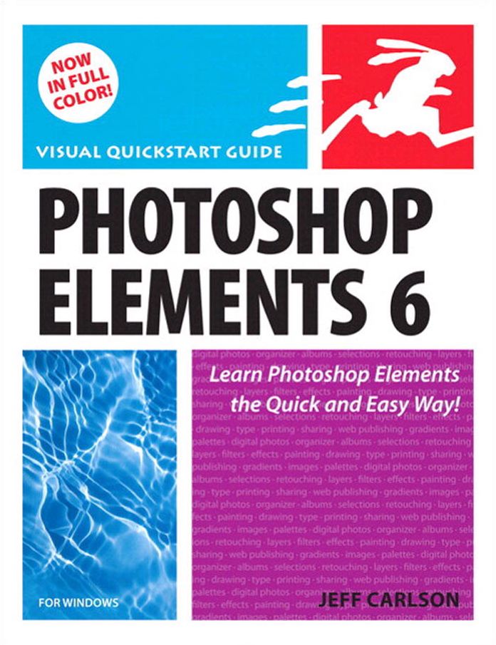 Photoshop Elements 6 for Windows: Visual QuickStart Guide