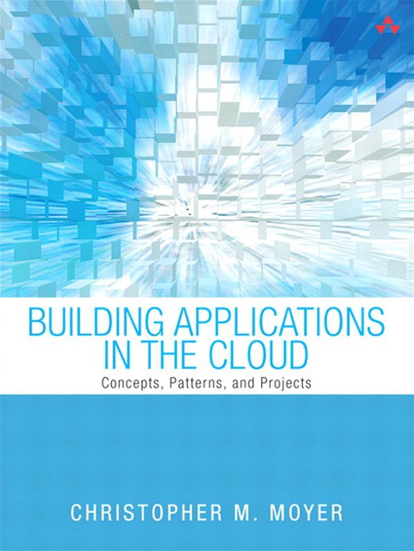 Building Applications in the Cloud: Concepts, Patterns, and Projects