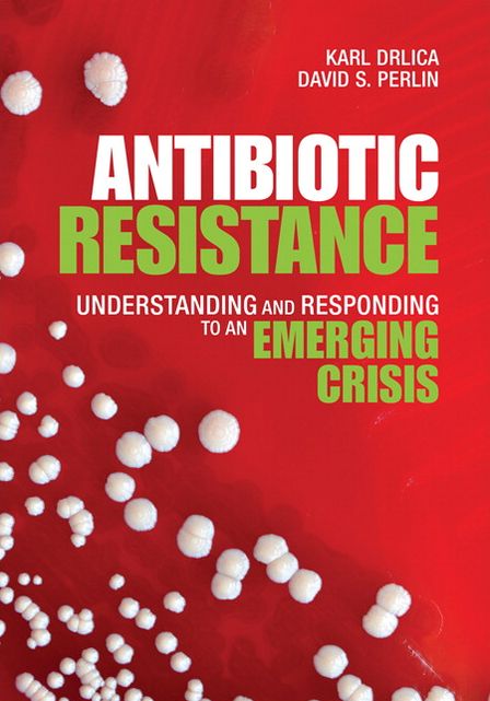 Antibiotic Resistance: Understanding and Responding to an Emerging Crisis, Portable Documents