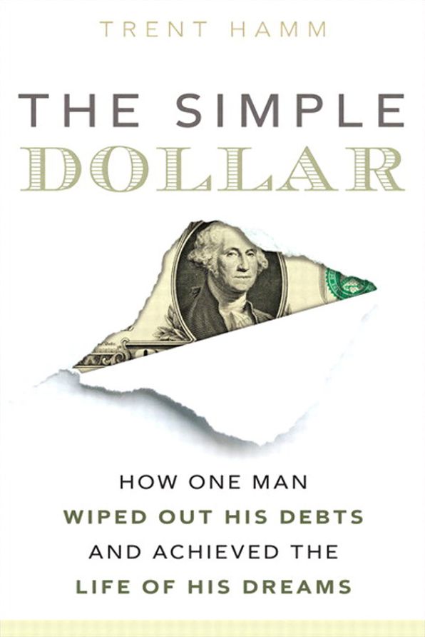 The Simple Dollar: How One Man Wiped Out His Debts and Achieved the Life of His Dreams