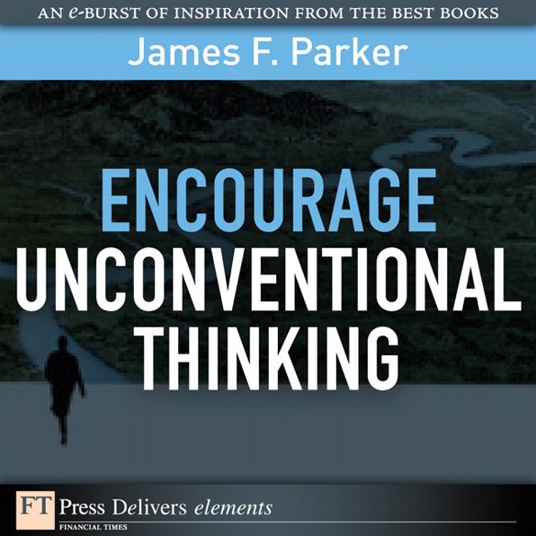 Encourage Unconventional Thinking