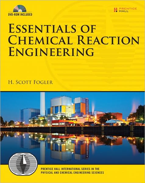 Essentials of Chemical Reaction Engineering: Essenti Chemica Reactio Engi
