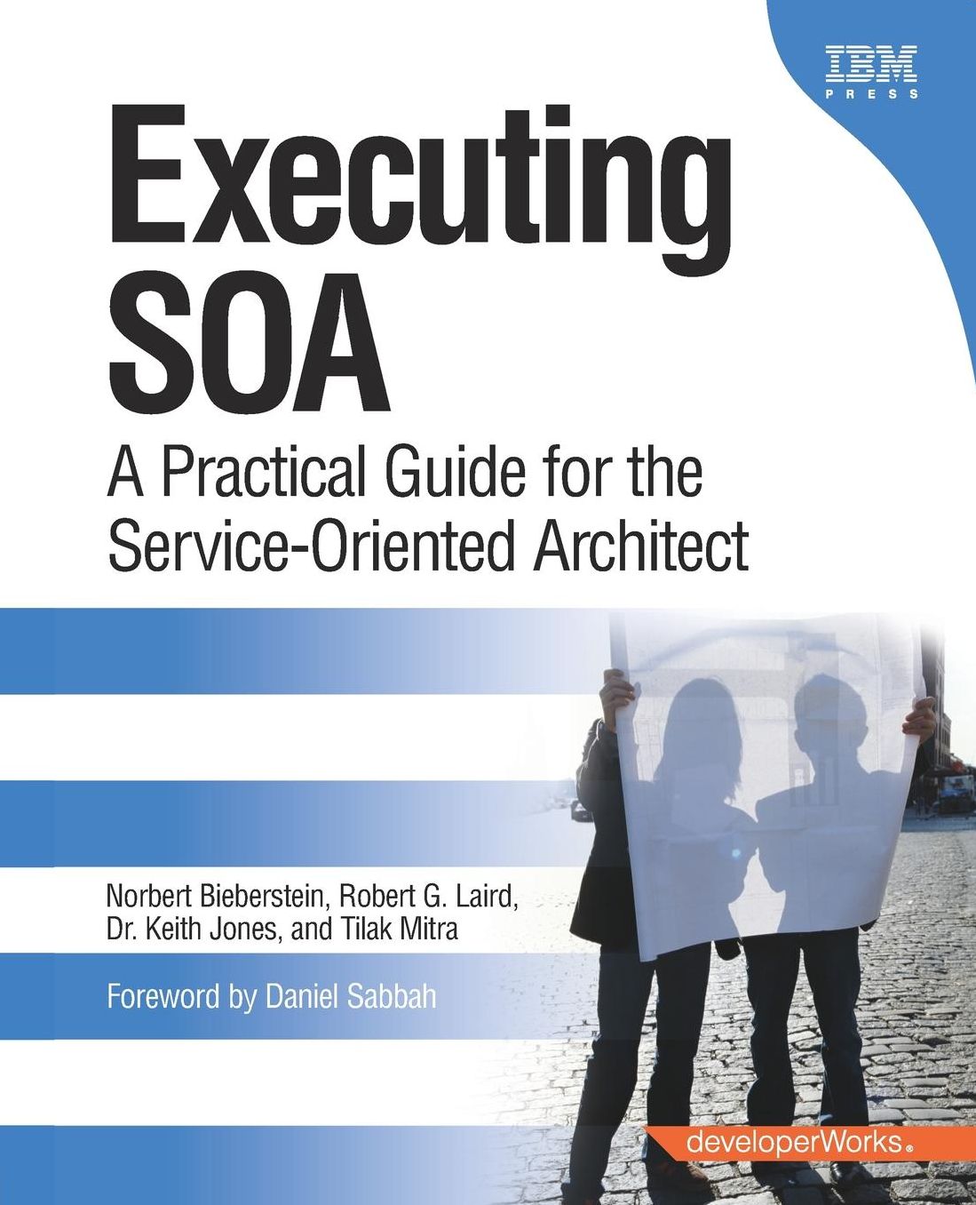 Executing SOA: A Practical Guide for the Service-Oriented Architect