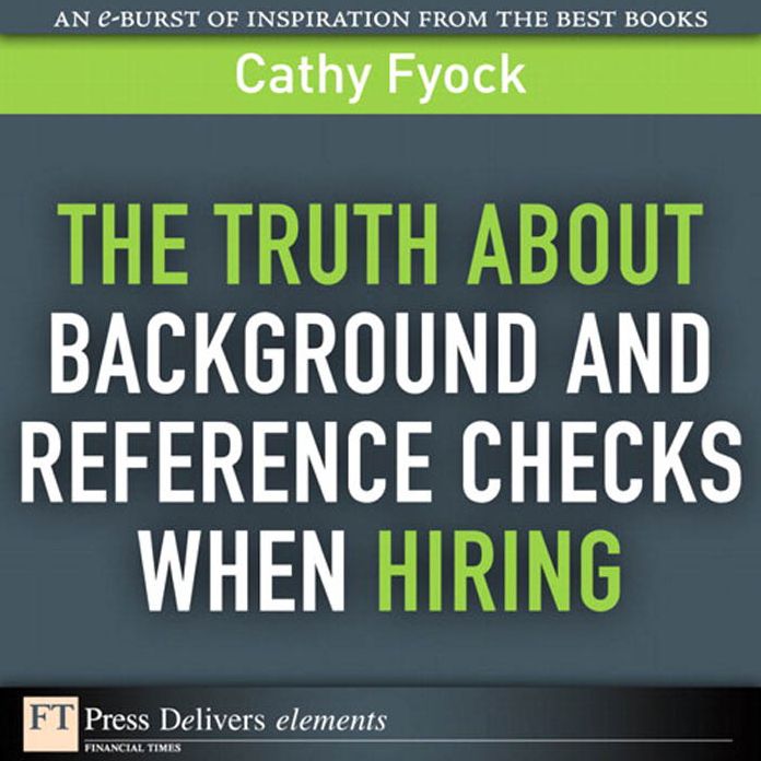 The Truth About Background and Reference Checks When Hiring